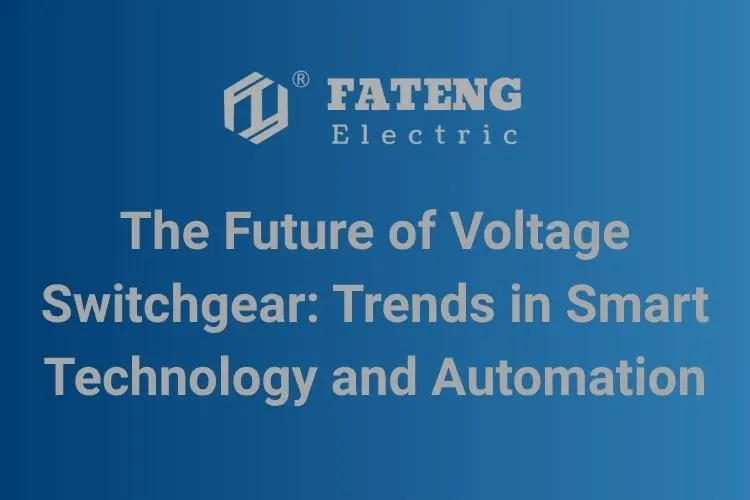 The Future of Low Voltage Switchgear: Trends in Smart Technology and Automation